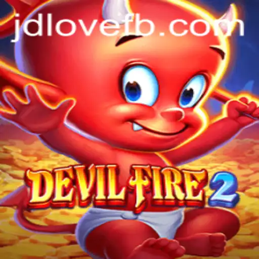 Unveiling DevilFire2: An Epic Adventure Fueled by JDLOVE